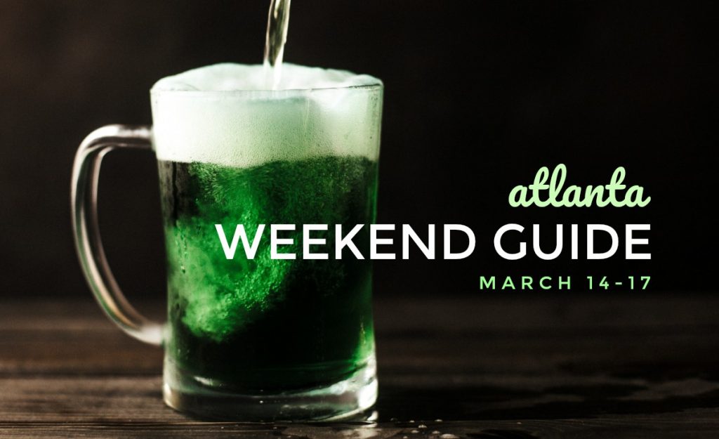 Atlanta Weekend Guide to festivals, events and things to do from March 14 to March 17