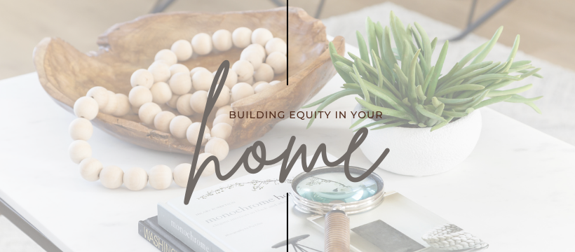 What is home equity and how do I built it
